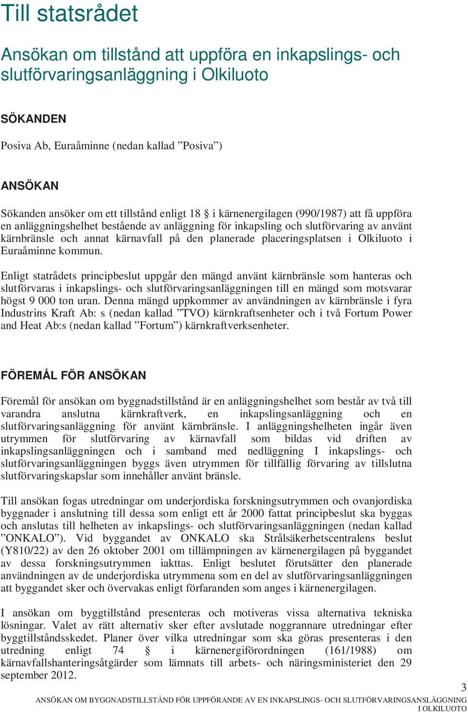 planerade placeringsplatsen i Olkiluoto i Euraåminne kommun.