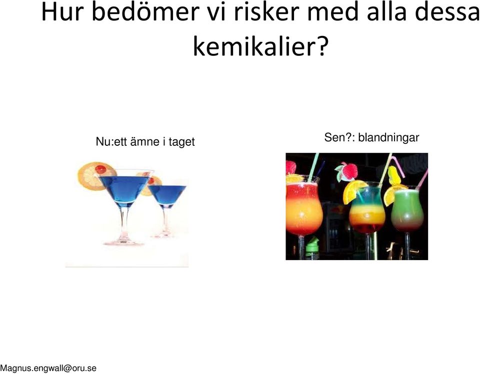 kemikalier?