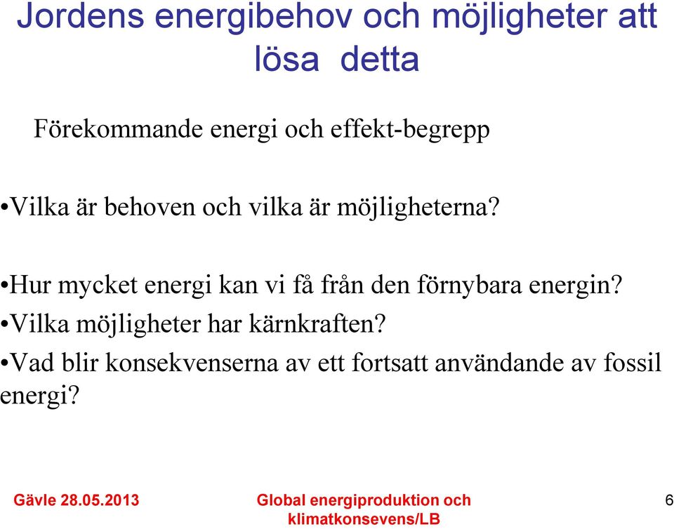 Hur mycket energi kan vi få från den förnybara energin?