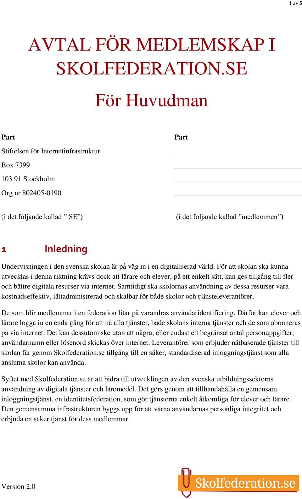 För att skolan ska kunna utvecklas i denna riktning krävs dock att lärare och elever, på ett enkelt sätt, kan ges tillgång till fler och bättre digitala resurser via internet.