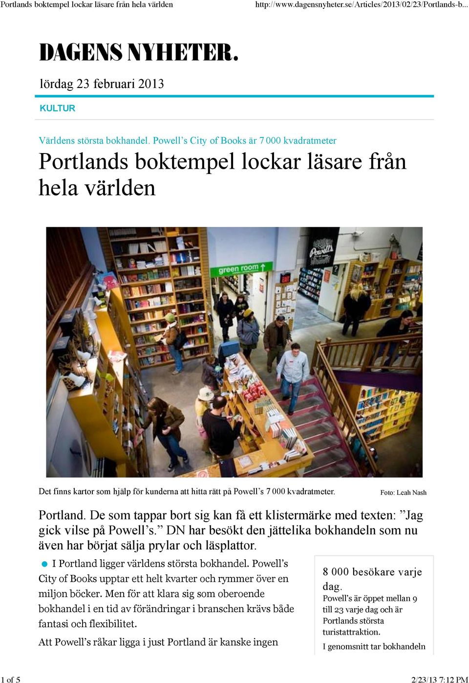 DN har besökt den jättelika bokhandeln som nu även har börjat sälja prylar och läsplattor. I Portland ligger världens största bokhandel.