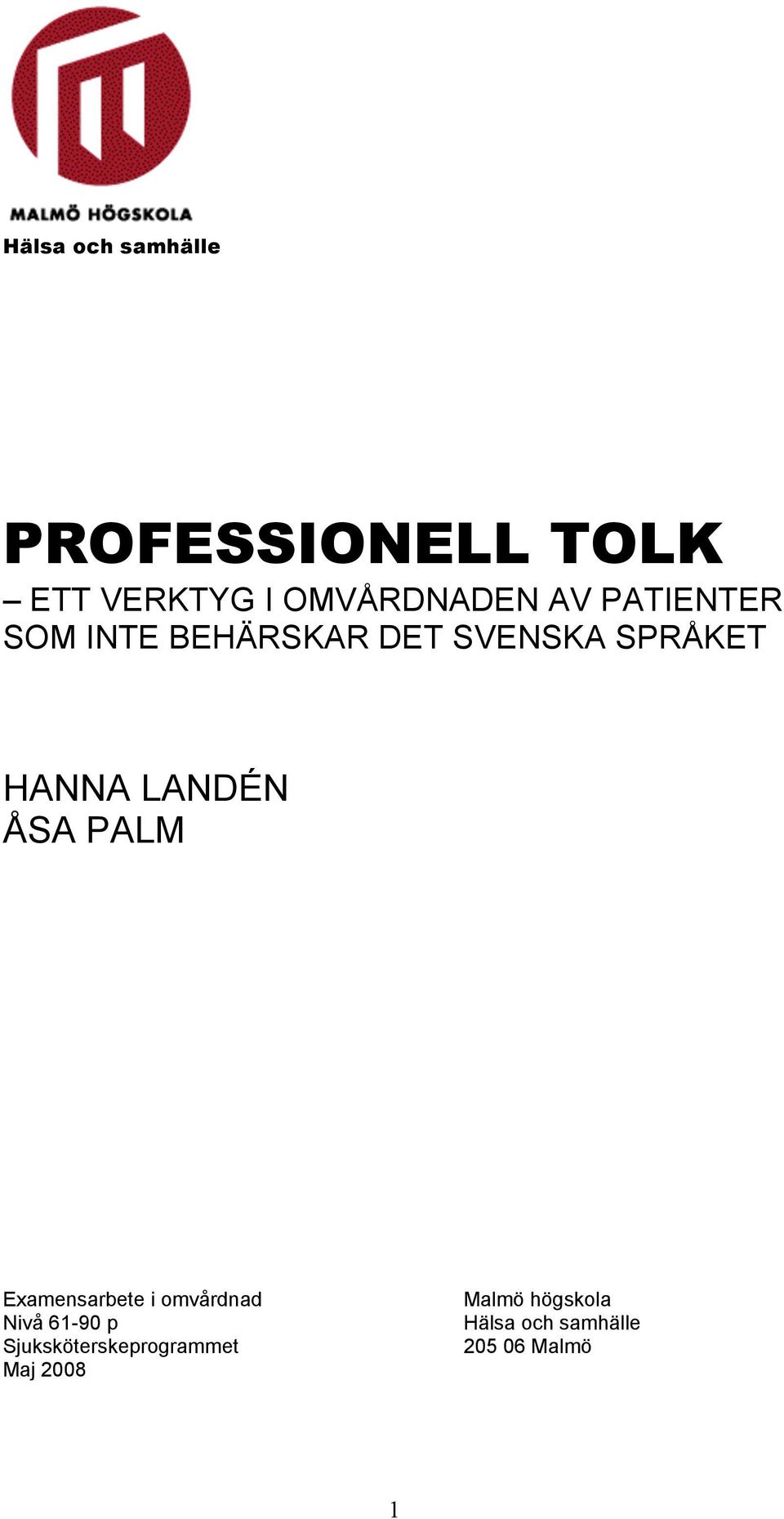 ÅSA PALM Examensarbete i omvårdnad Nivå 61-90 p