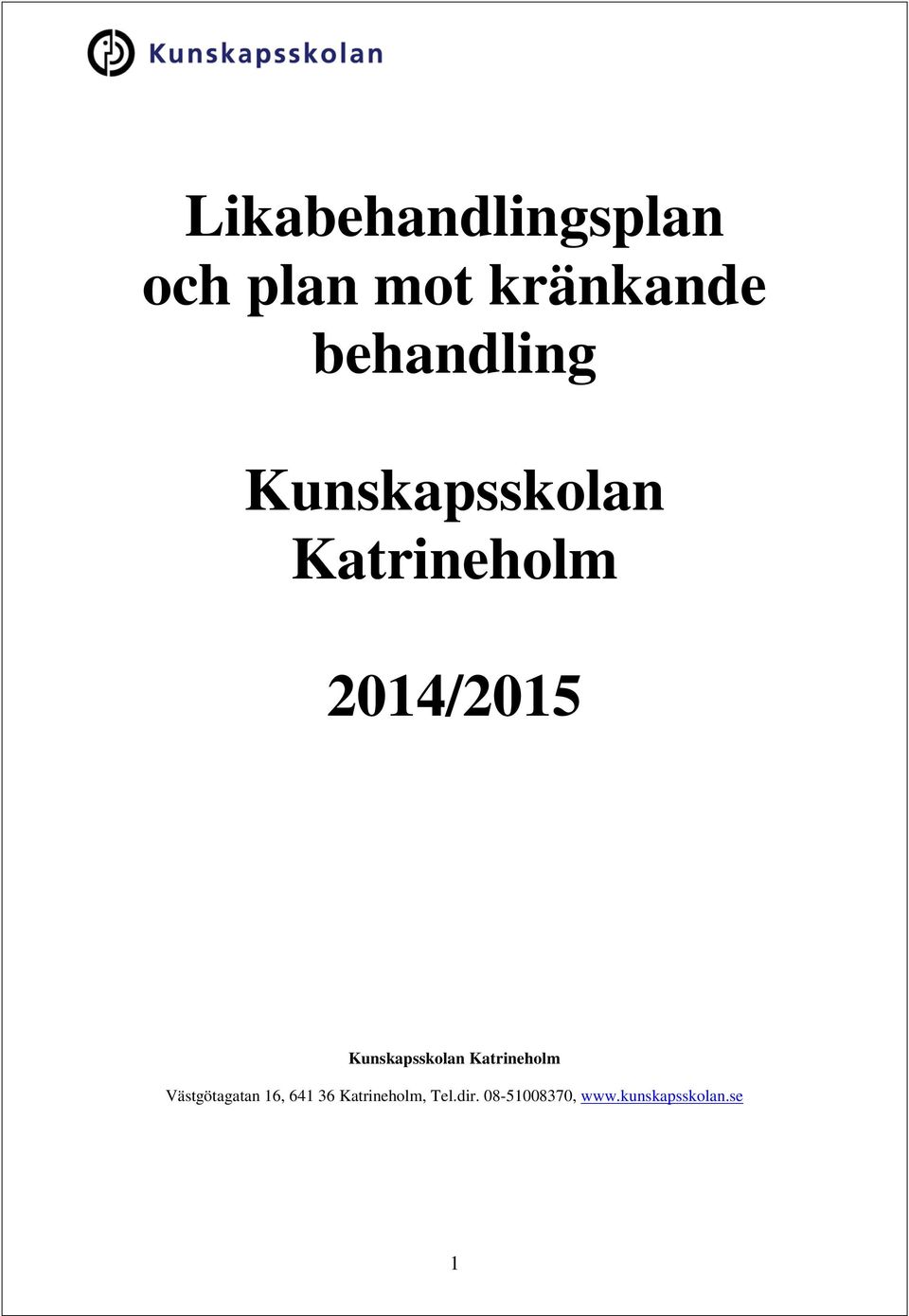 Kunskapsskolan Katrineholm Västgötagatan 16, 641