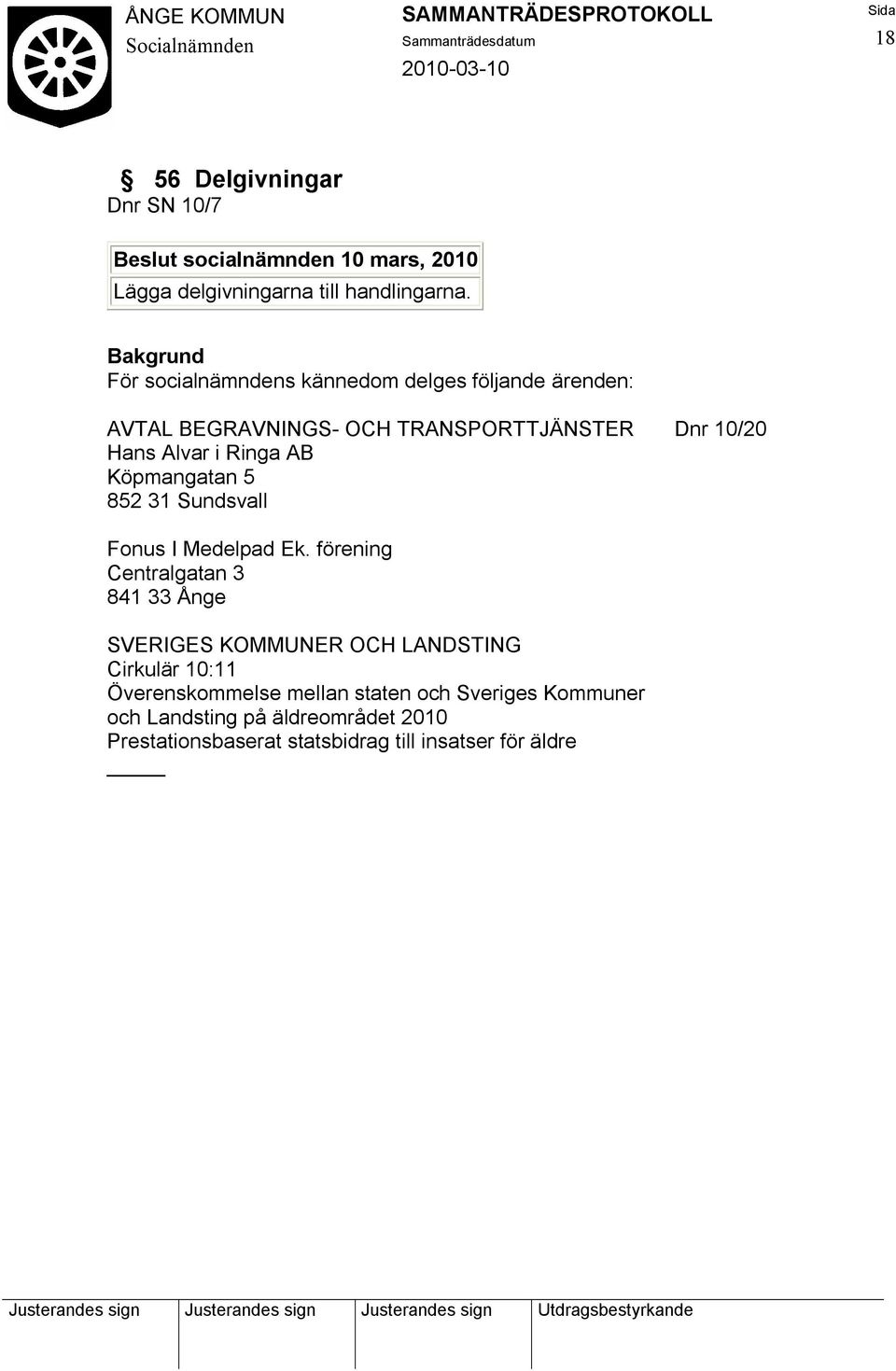 Ringa AB Köpmangatan 5 852 31 Sundsvall Fonus I Medelpad Ek.