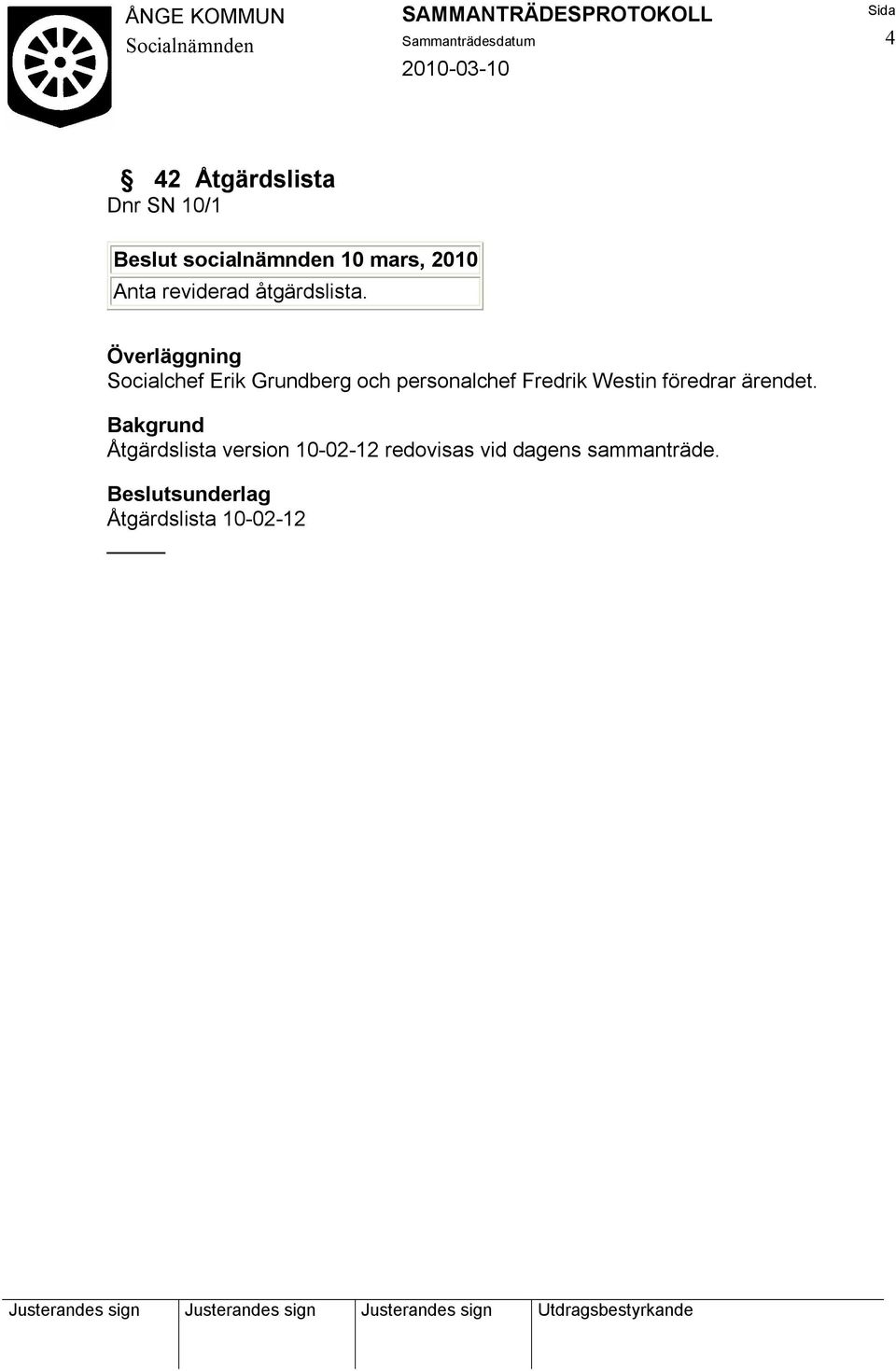 Fredrik Westin föredrar ärendet.