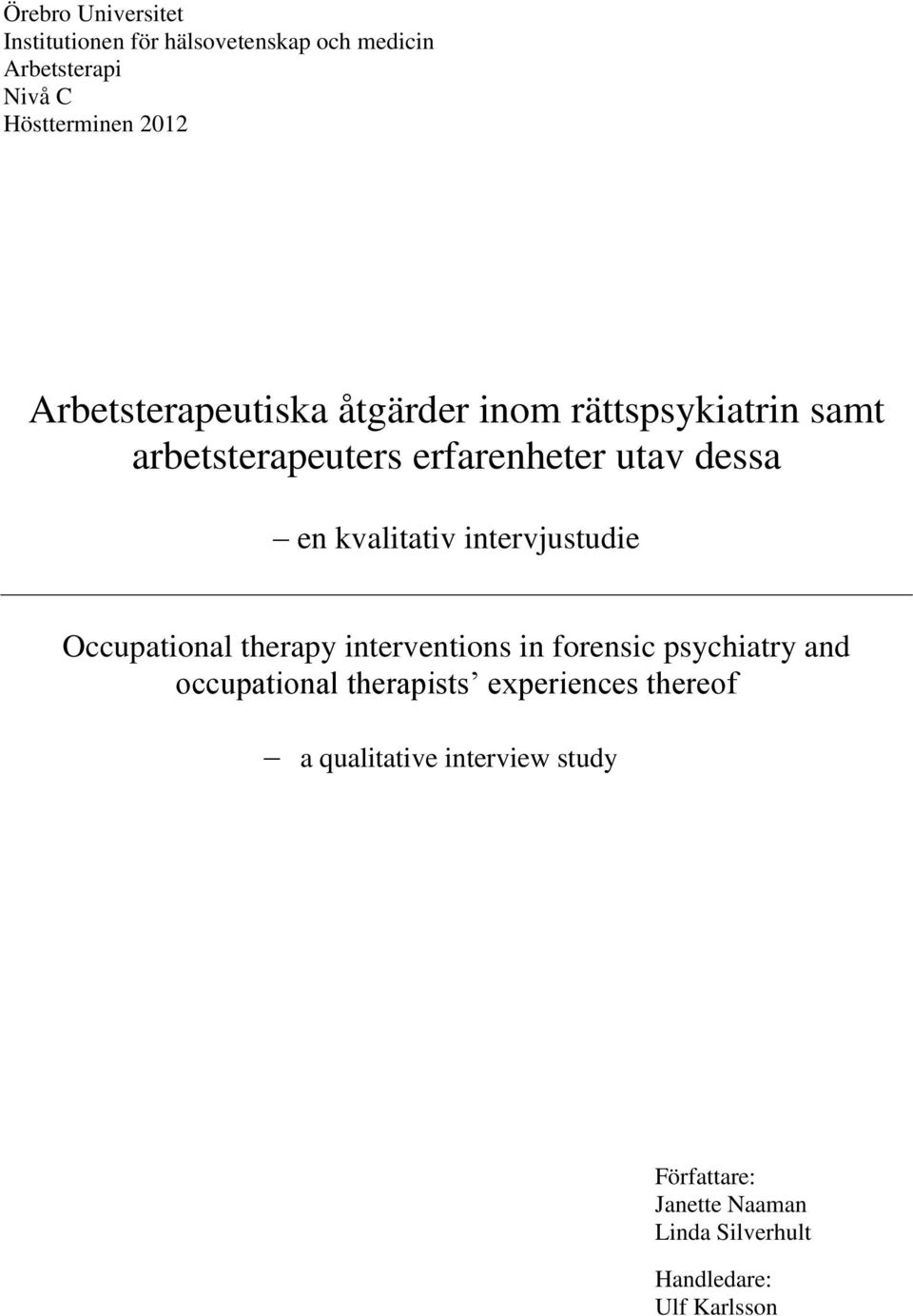 kvalitativ intervjustudie Occupational therapy interventions in forensic psychiatry and occupational