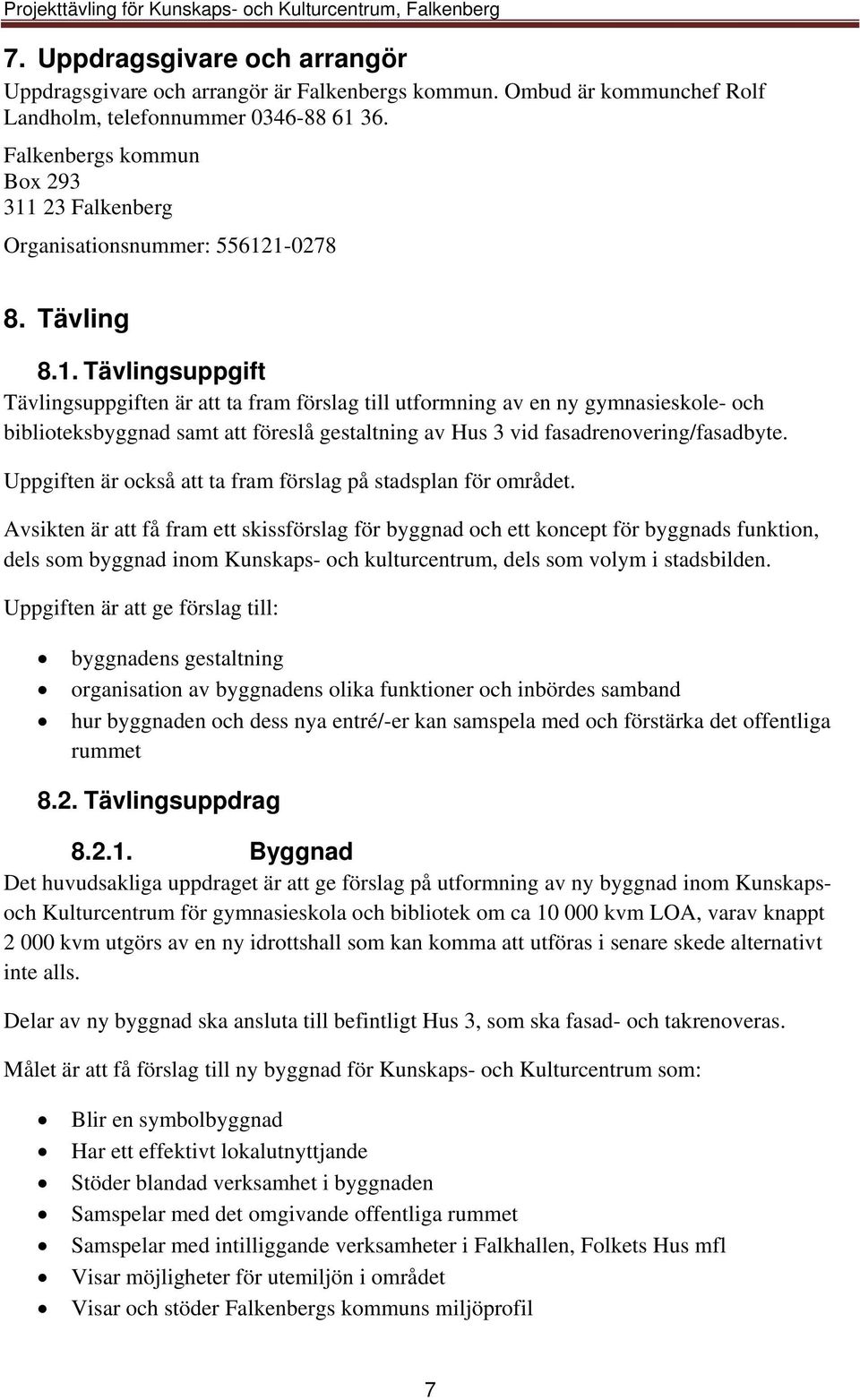 23 Falkenberg Organisationsnummer: 55612