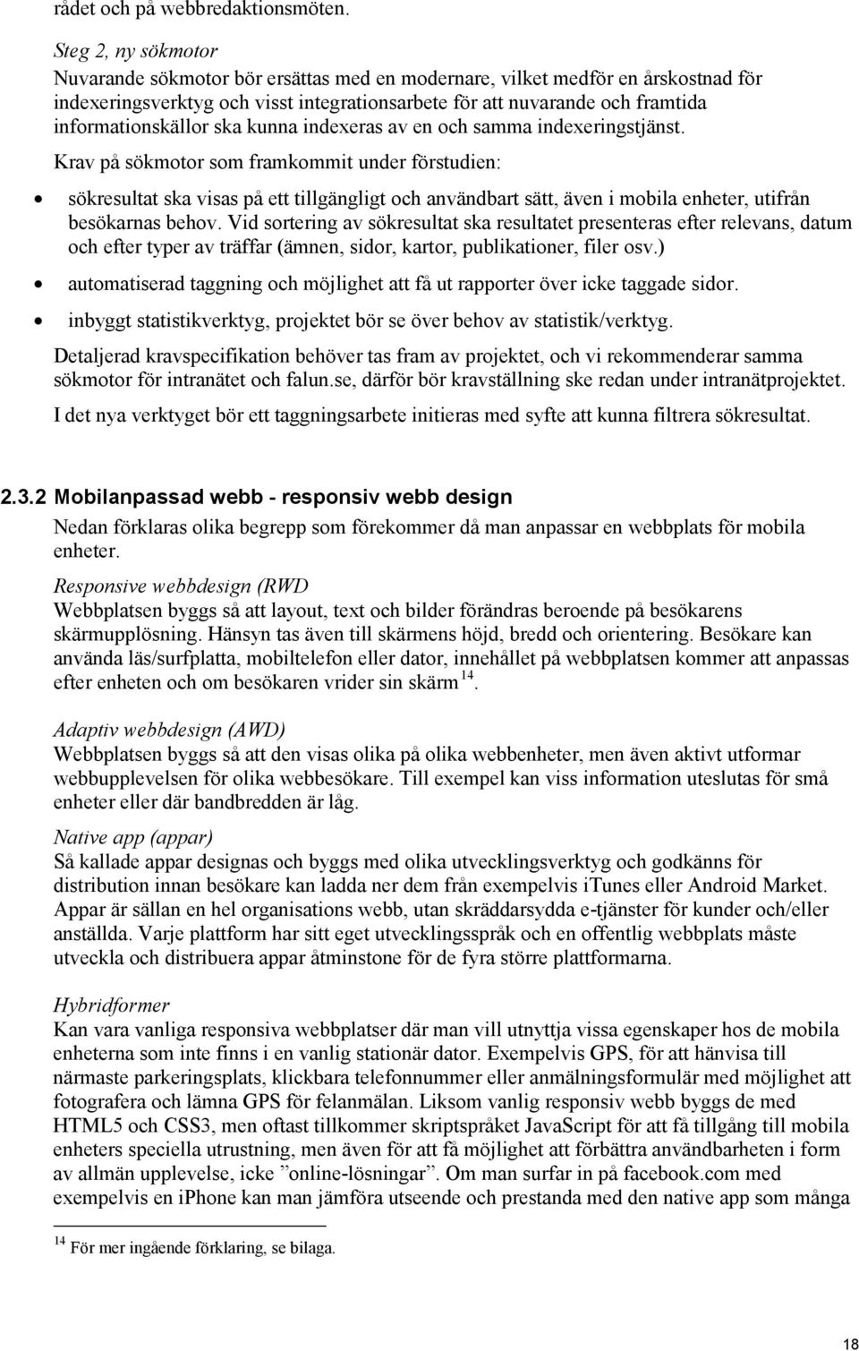 ska kunna indexeras av en och samma indexeringstjänst.