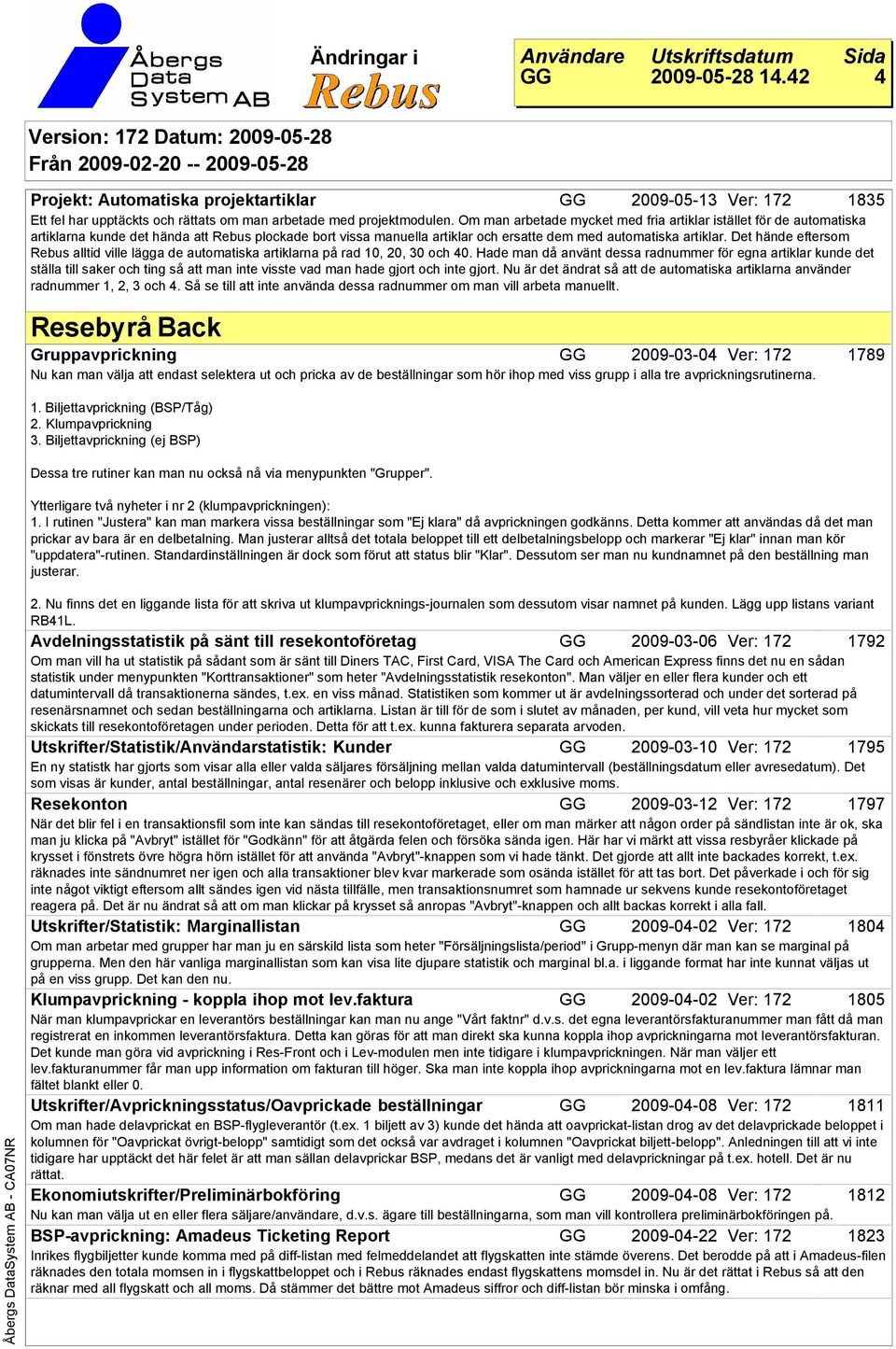 Det hände eftersom Rebus alltid ville lägga de automatiska artiklarna på rad 10, 20, 30 och 40.