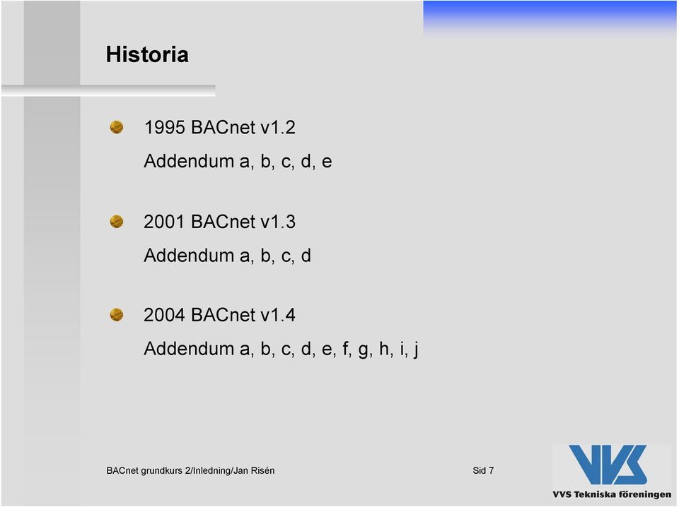 3 Addendum a, b, c, d 2004 BACnet v1.