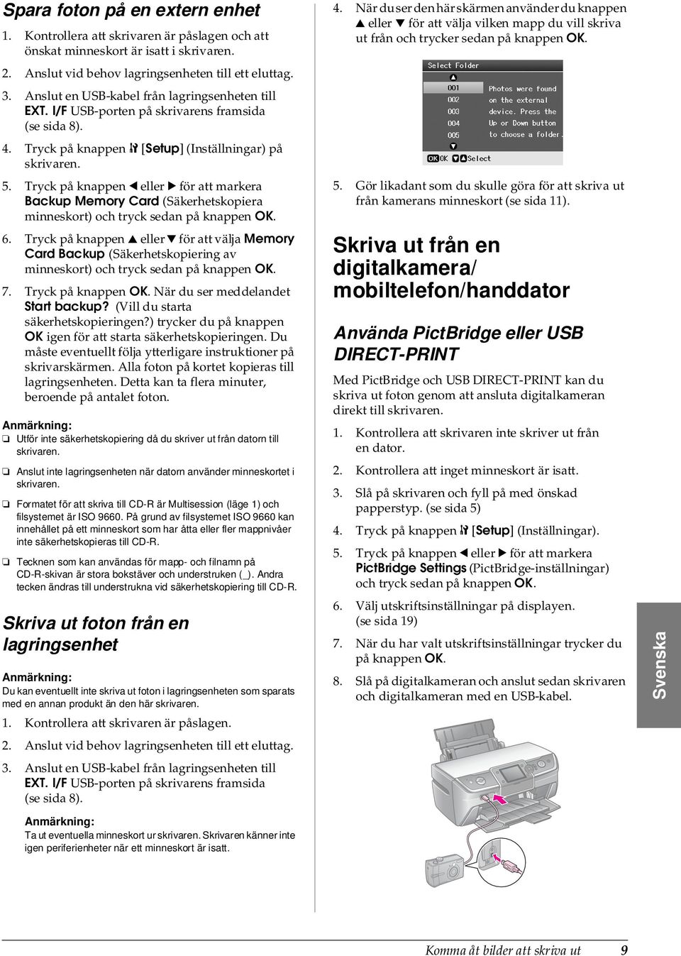 Tryck på knappen l eller r för att markera Backup Memory Card (Säkerhetskopiera minneskort) och tryck sedan på 6.