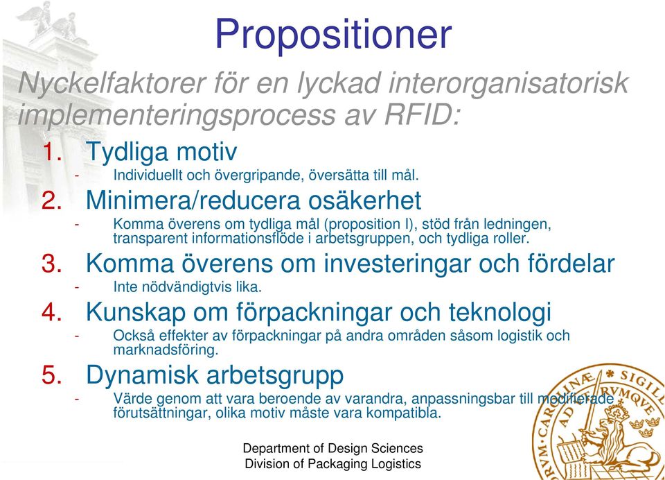 Komma överens om investeringar och fördelar - Inte nödvändigtvis lika. 4.