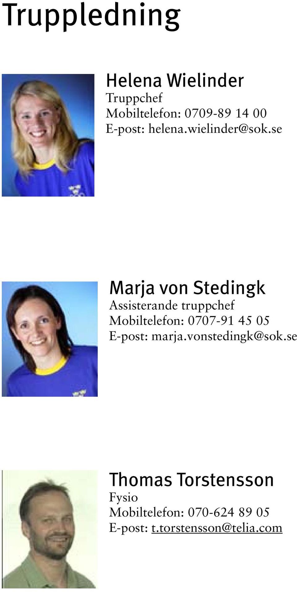 se Marja von Stedingk Assisterande truppchef Mobiltelefon: 0707-91 45