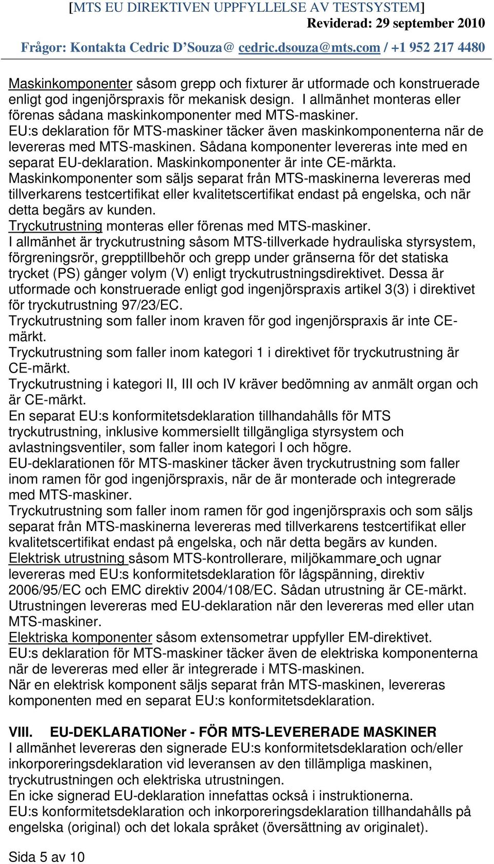 Maskinkomponenter är inte CE-märkta.