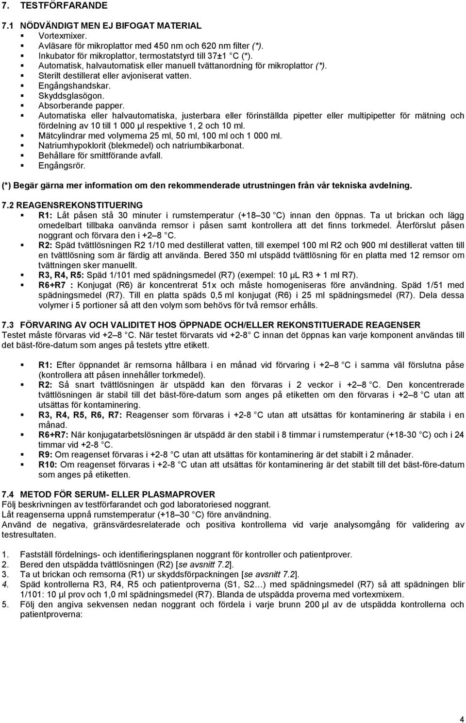 Automatiska eller halvautomatiska, justerbara eller förinställda pipetter eller multipipetter för mätning och fördelning av 10 till 1 000 µl respektive 1, 2 och 10 ml.