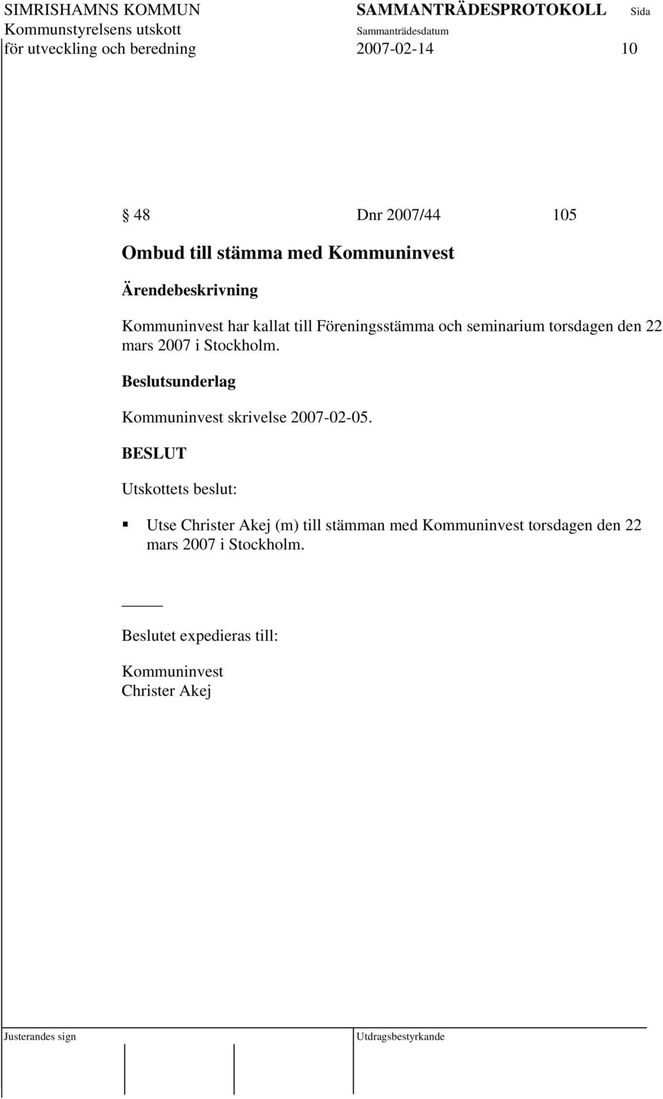 Stockholm. Beslutsunderlag Kommuninvest skrivelse 2007-02-05.