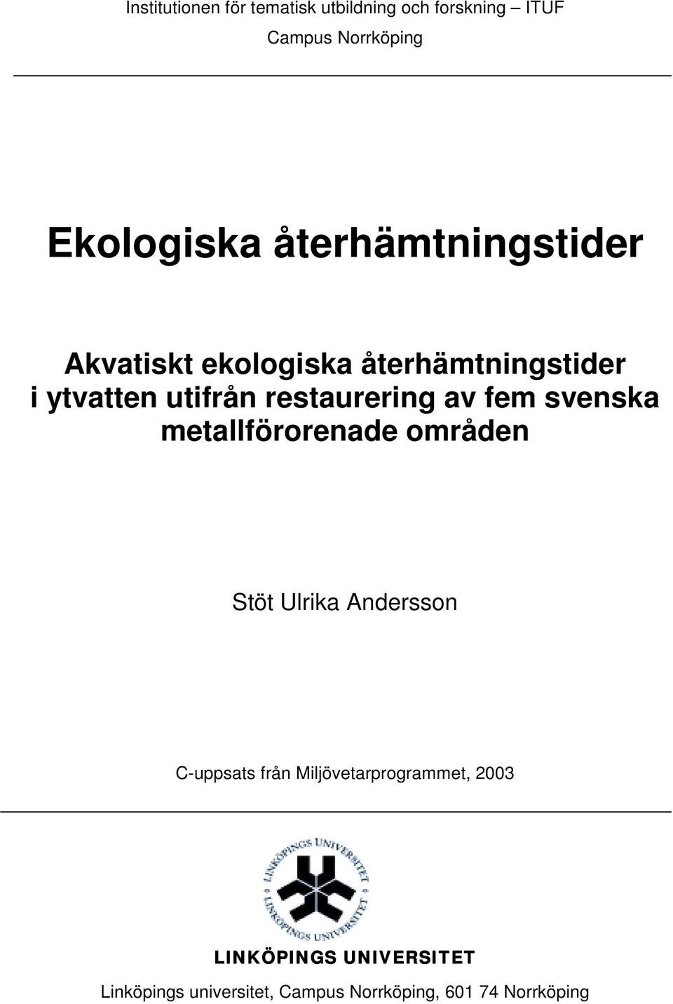 av fem svenska metallförorenade områden Stöt Ulrika Andersson C-uppsats från