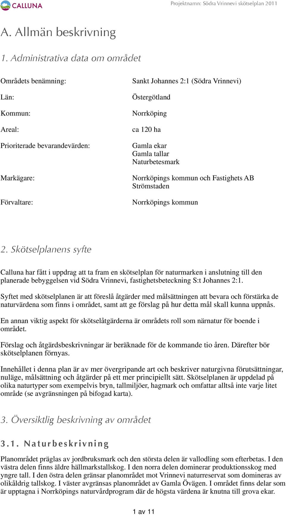 ekar Gamla tallar Naturbetesmark Norrköpings kommun och Fastighets AB Strömstaden Norrköpings kommun 2.