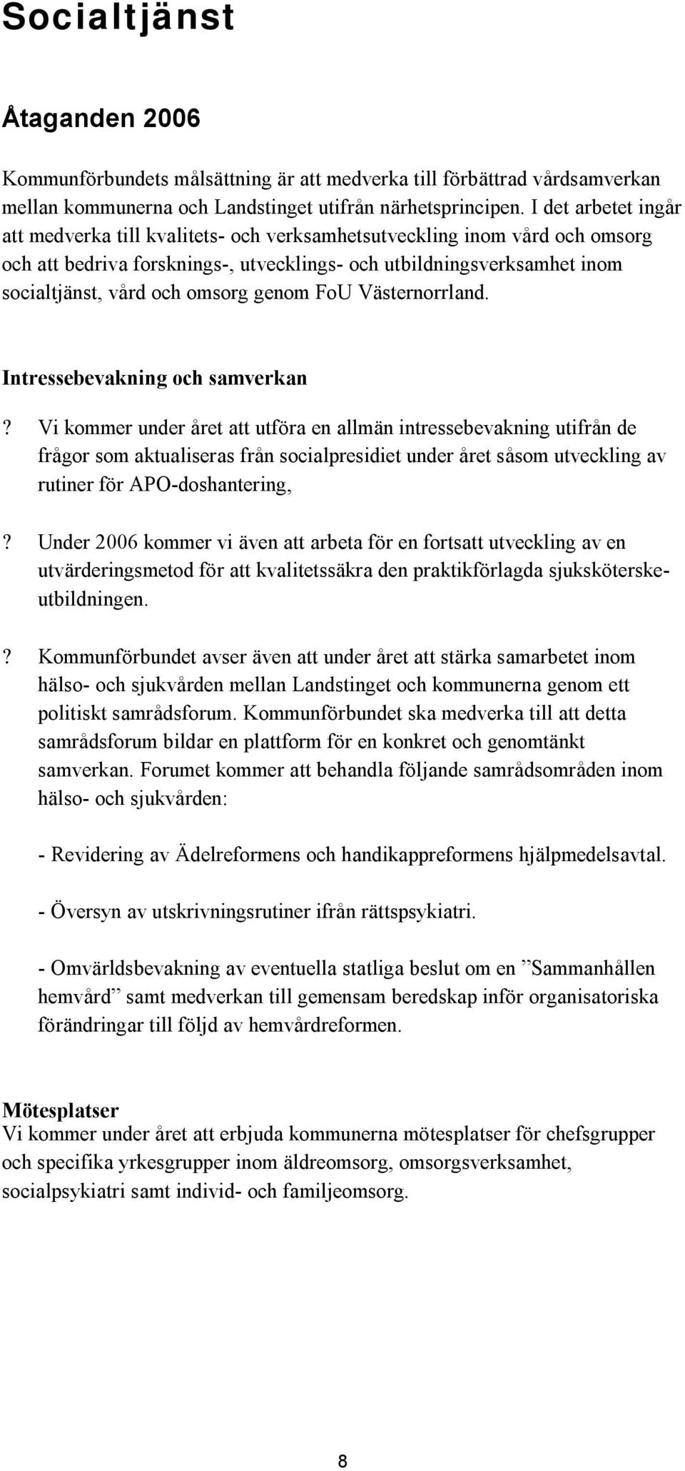 genom FoU Västernorrland. Intressebevakning och samverkan?