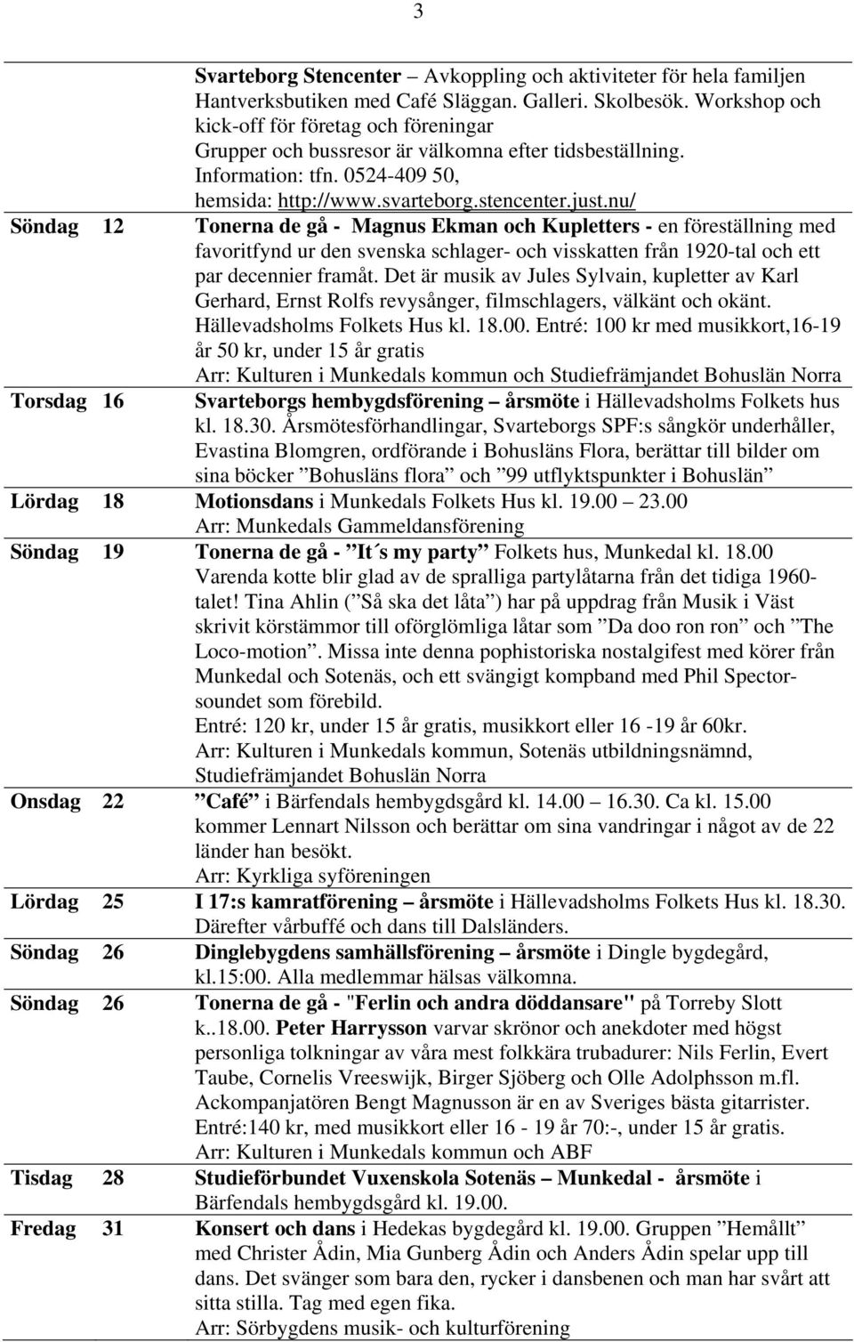 nu/ Söndag 12 Tonerna de gå - Magnus Ekman och Kupletters - en föreställning med favoritfynd ur den svenska schlager- och visskatten från 1920-tal och ett par decennier framåt.