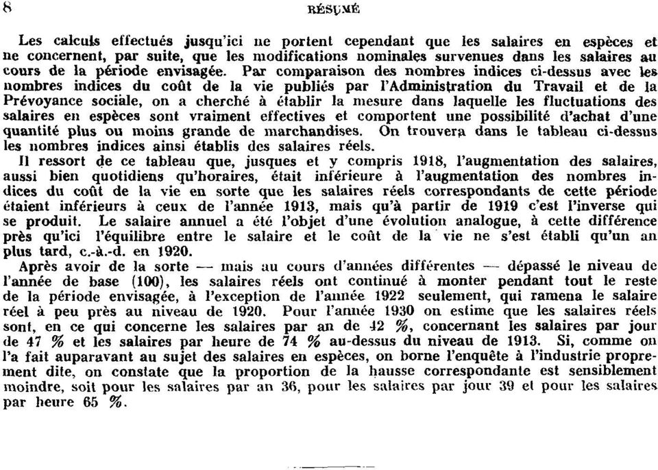 Par comparaison des nombres indices ci-dessus avec les nombres indices du coût de la vie publiés par l'administration du Travail et de la Prévoyance sociale, on a cherché à établir la mesure dans