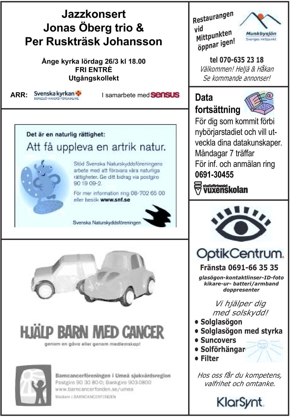 ARR: I samarbete med Data fortsättning För dig som kommit förbi nybörjarstadiet och vill utveckla dina datakunskaper. Måndagar 7 träffar För inf.