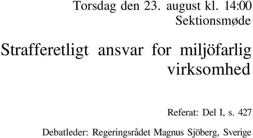 for miljöfarlig virksomhed Referat: Del