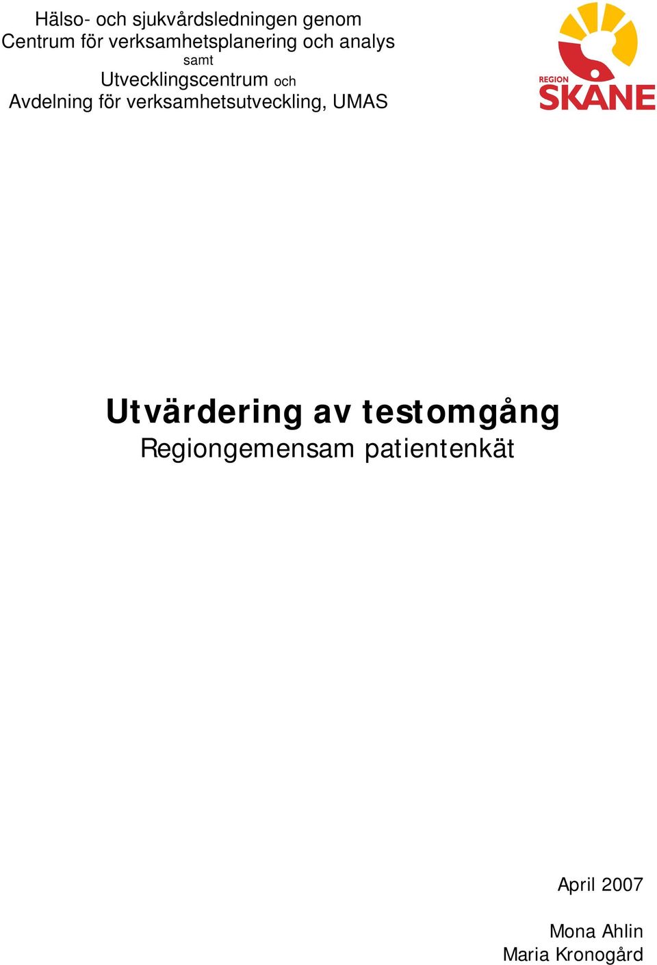 Avdelning för verksamhetsutveckling, UMAS Utvärdering av