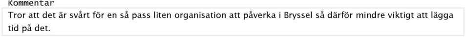 att påverka i Bryssel så därför