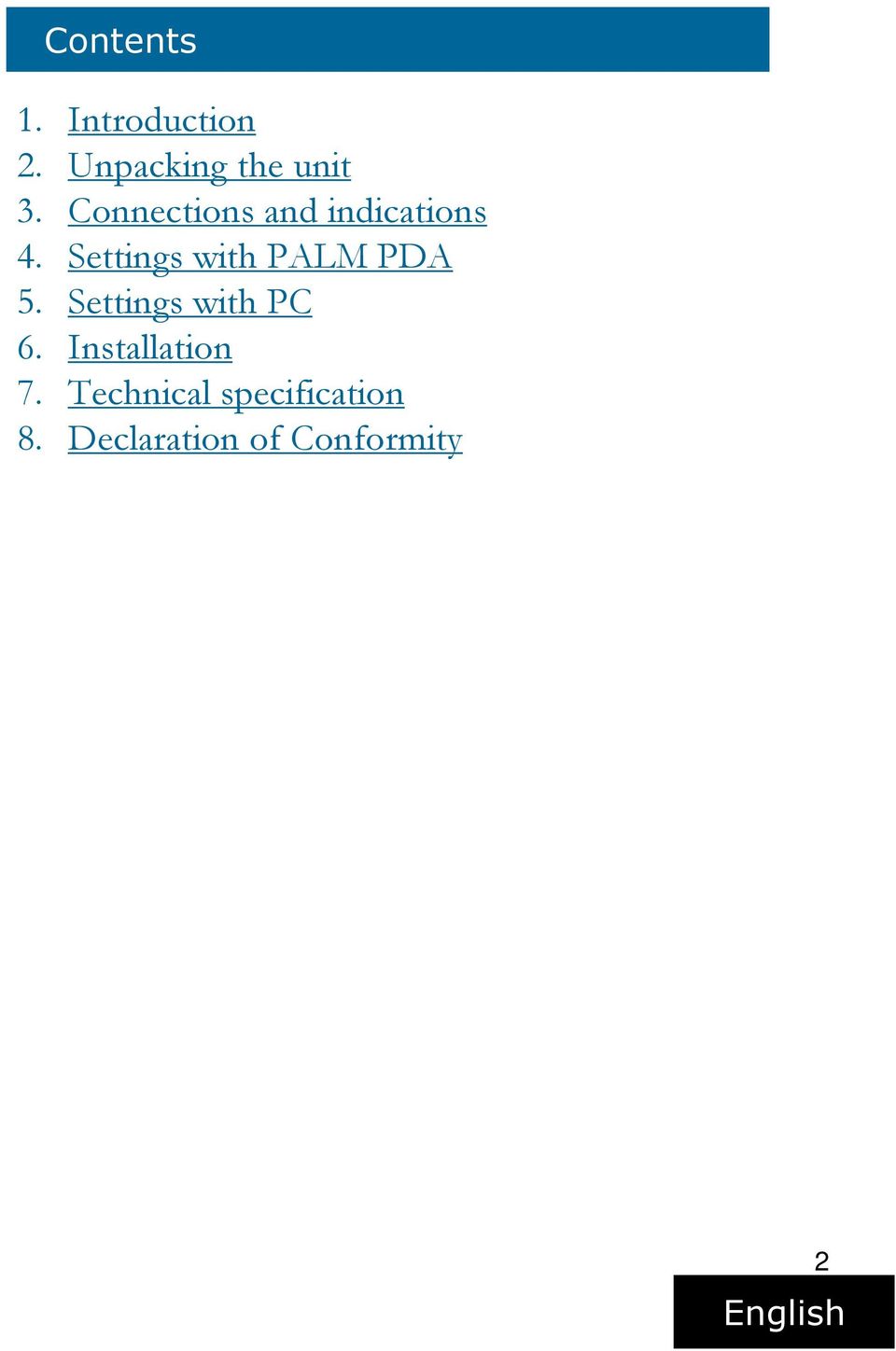 Settings with PALM PDA 5. Settings with PC 6.