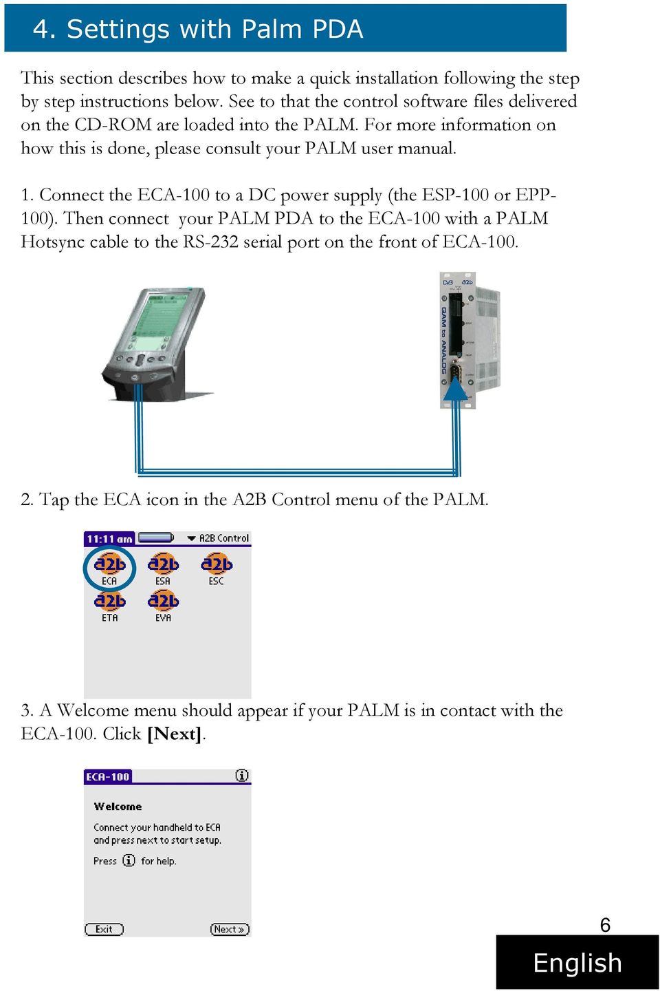 For more information on how this is done, please consult your PALM user manual. 1. Connect the ECA-100 to a DC power supply (the ESP-100 or EPP- 100).