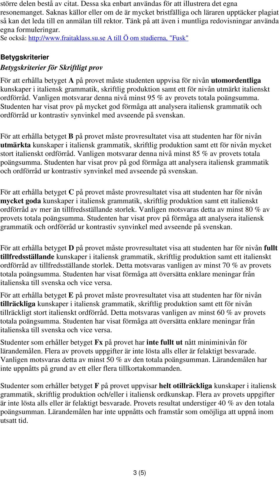 Se också: http://www.fraitaklass.su.