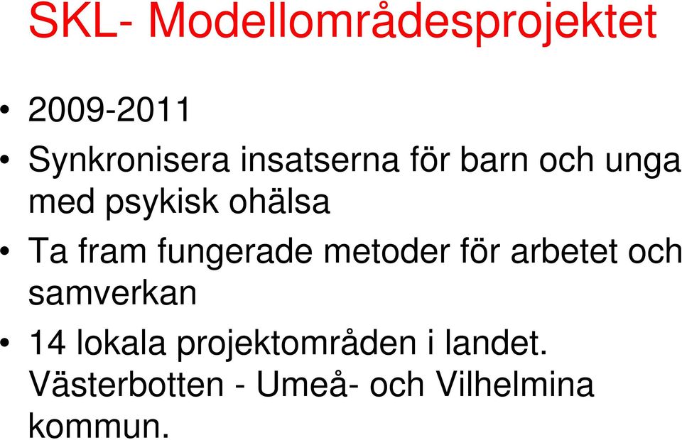 fungerade metoder för arbetet och samverkan 14 lokala