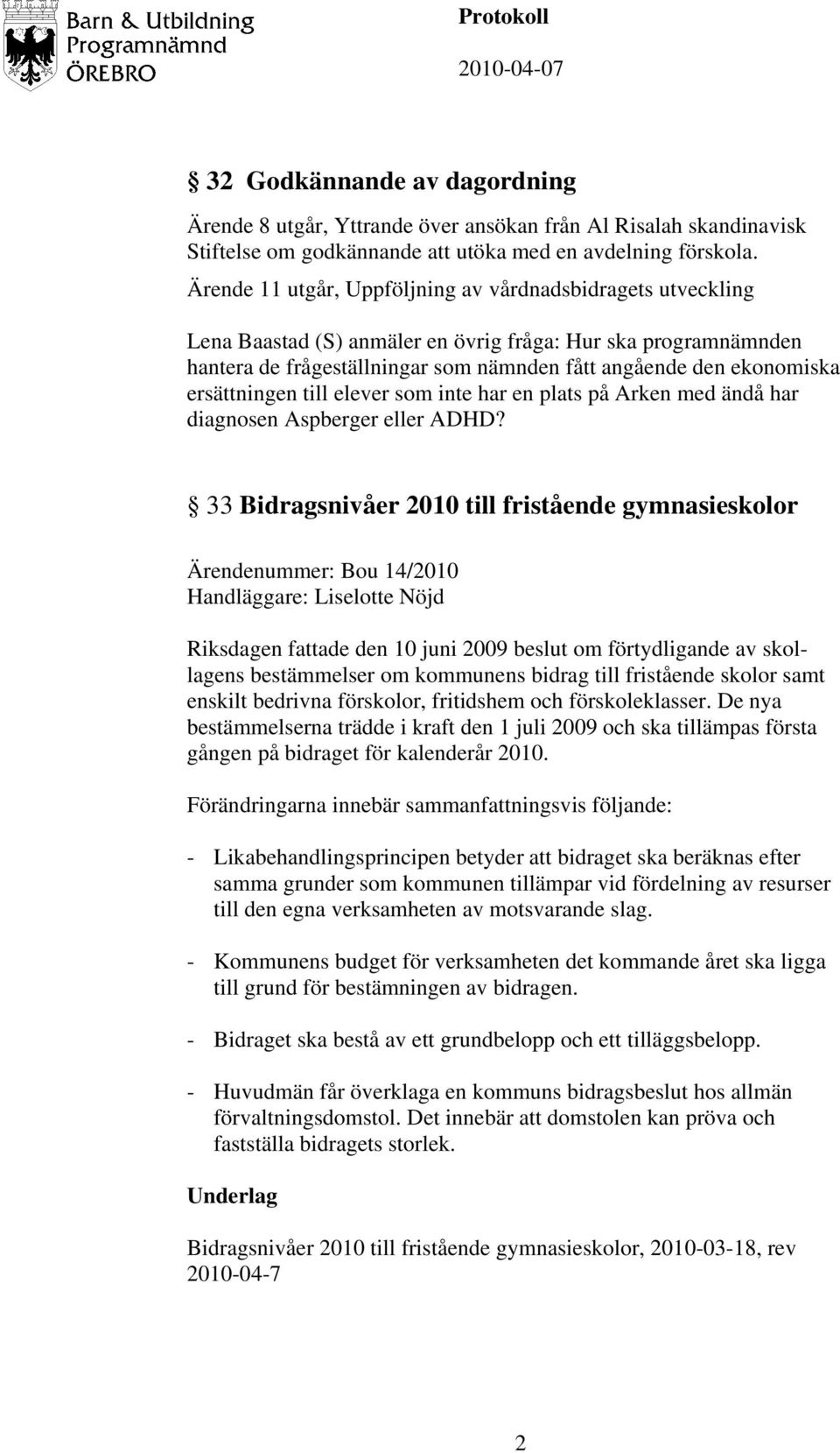 ersättningen till elever som inte har en plats på Arken med ändå har diagnosen Aspberger eller ADHD?