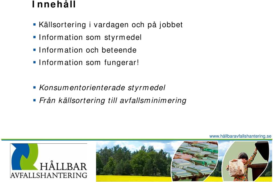 beteende Information som fungerar!