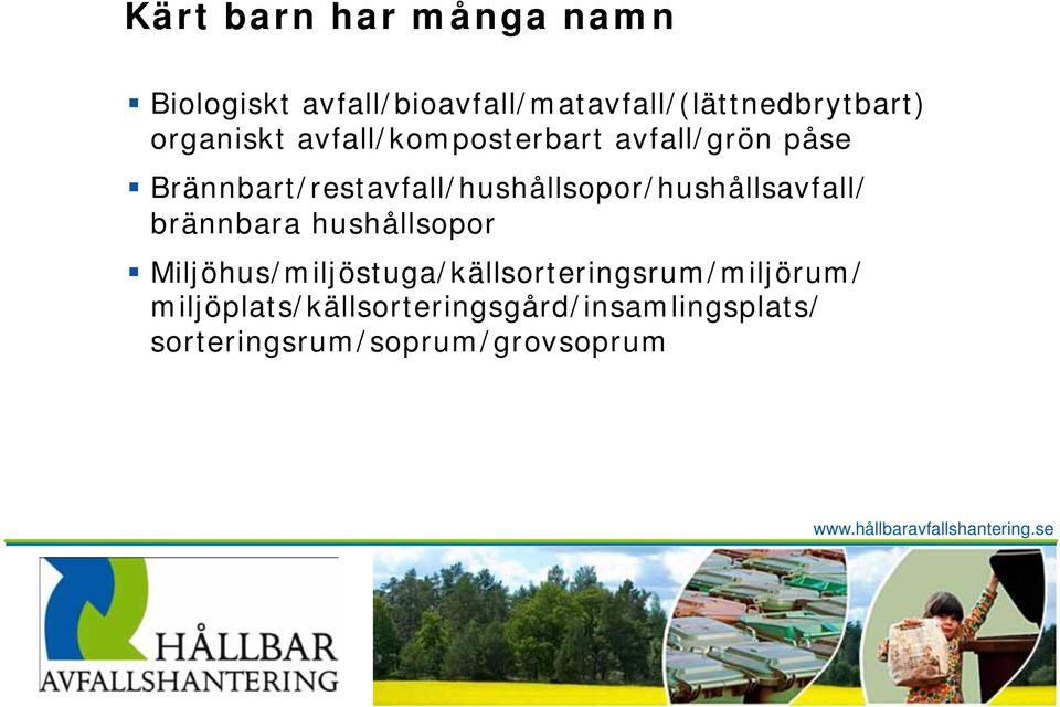 Brännbart/restavfall/hushållsopor/hushållsavfall/ brännbara hushållsopor