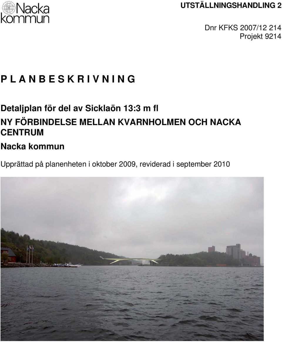 NY FÖRBINDELSE MELLAN KVARNHOLMEN OCH NACKA CENTRUM Nacka kommun