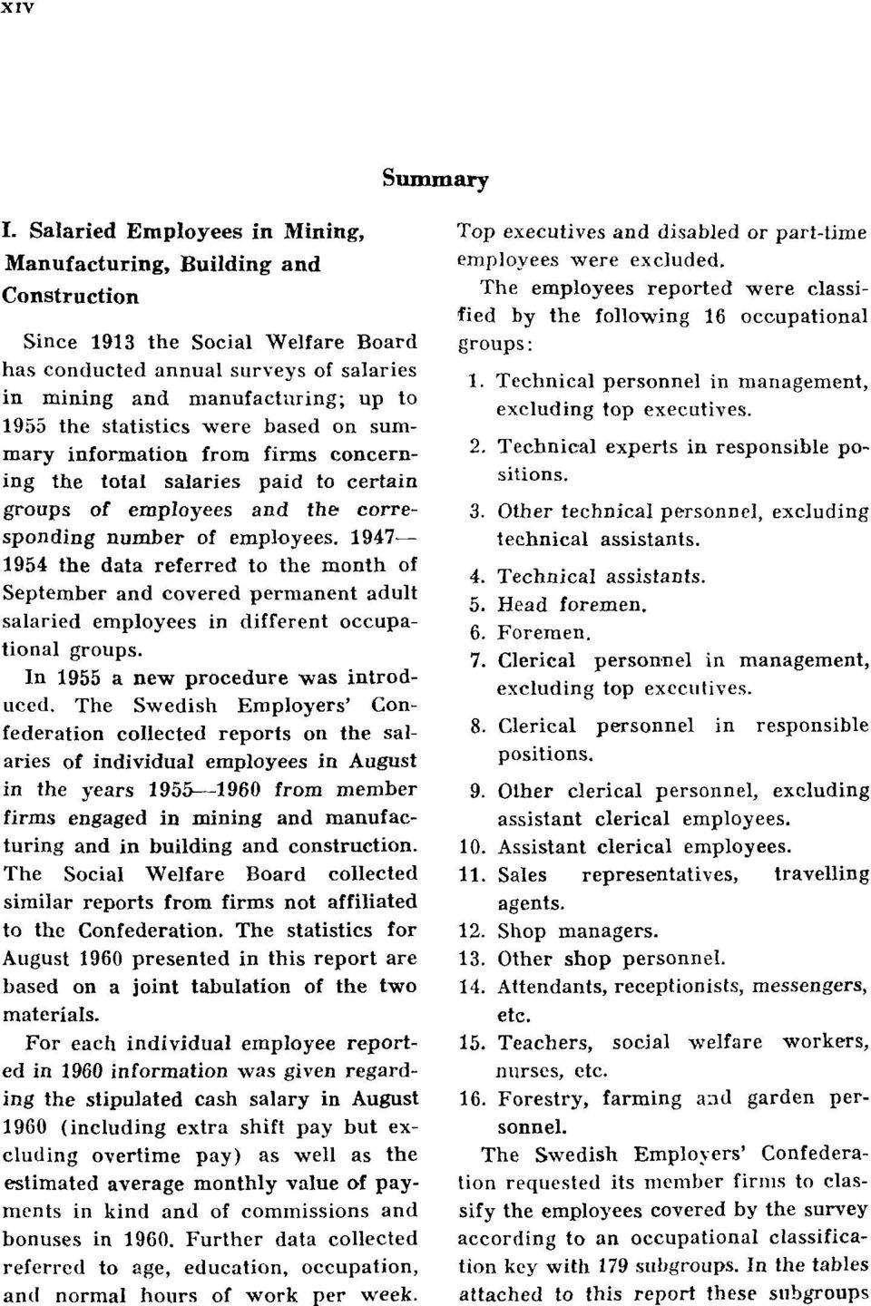 statistics were based on summary information from firms concerning the total salaries paid to certain groups of employees and the corresponding number of employees.