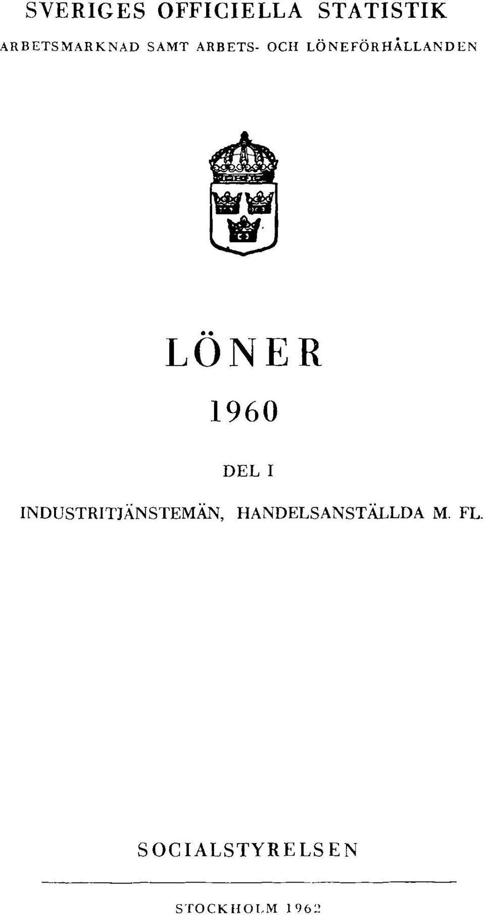 LÖNEFÖRHÅLLANDEN LÖNER 1960 DEL I