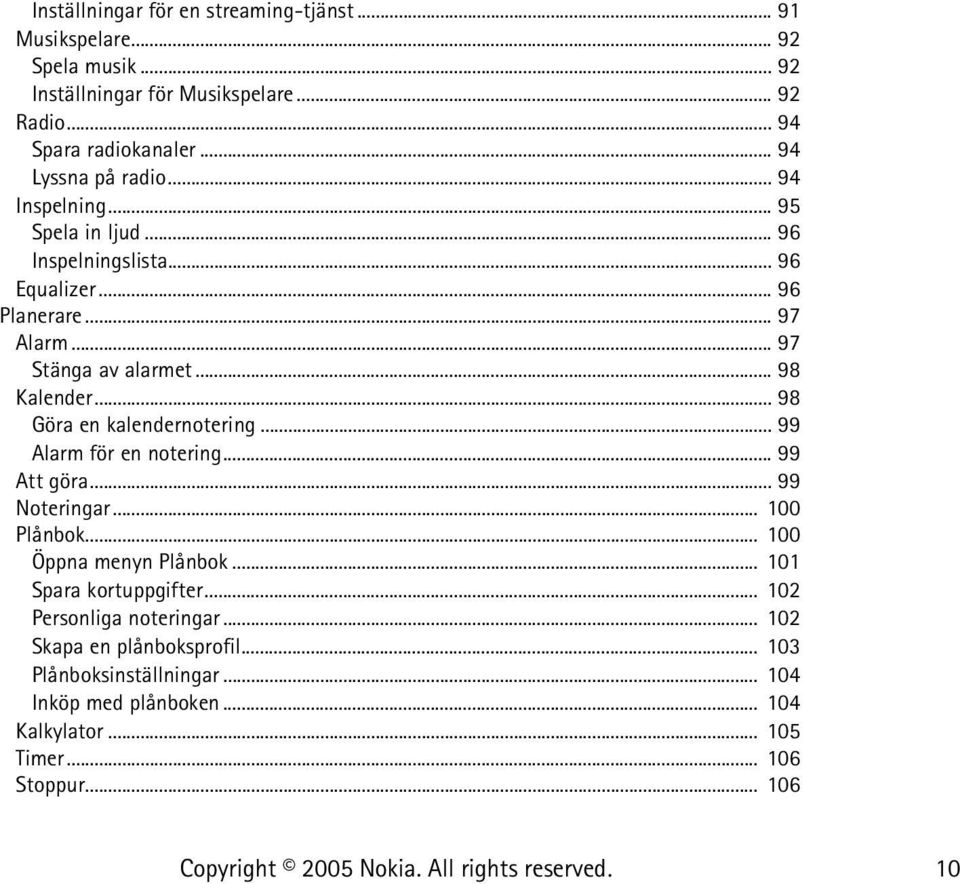 .. 98 Kalender... 98 Göra en kalendernotering... 99 Alarm för en notering... 99 Att göra... 99 Noteringar... 100 Plånbok... 100 Öppna menyn Plånbok.