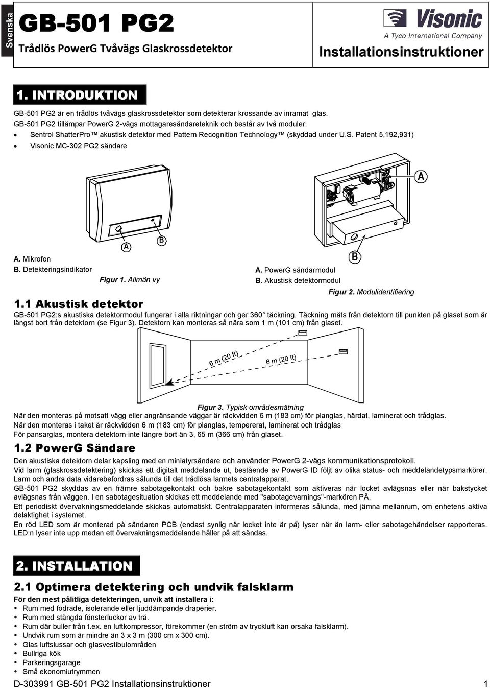 Mikrofon. Detekteringsindikator Figur 1. llmän vy. PowerG sändarmodul. kustisk detektormodul Figur 2. Modulidentifiering 1.