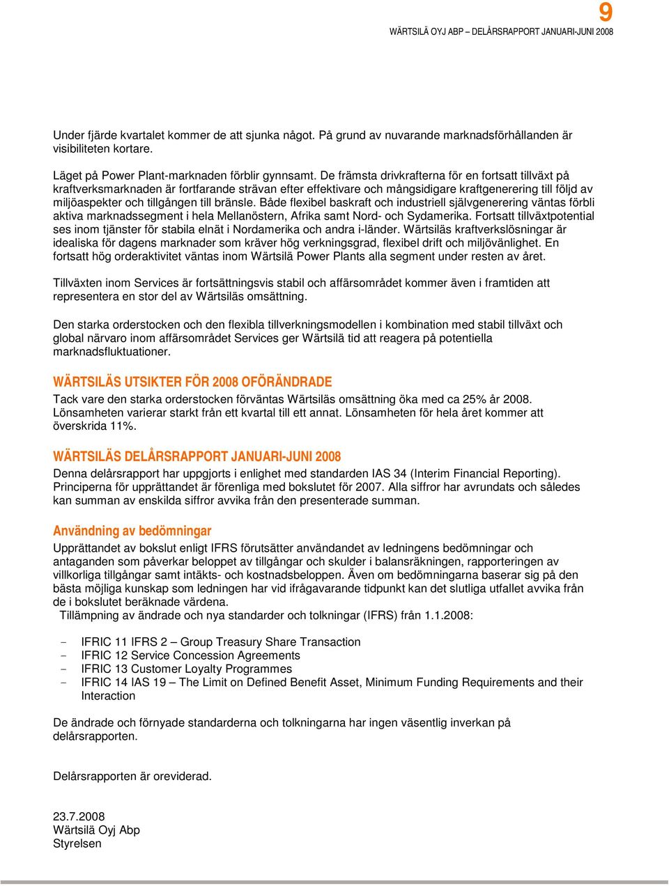 bränsle. Både flexibel baskraft och industriell självgenerering väntas förbli aktiva marknadssegment i hela Mellanöstern, Afrika samt Nord- och Sydamerika.