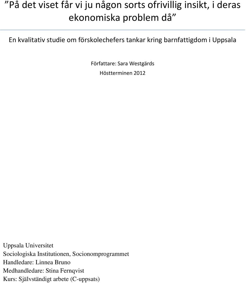 Westgärds Höstterminen 2012 Uppsala Universitet Sociologiska Institutionen,