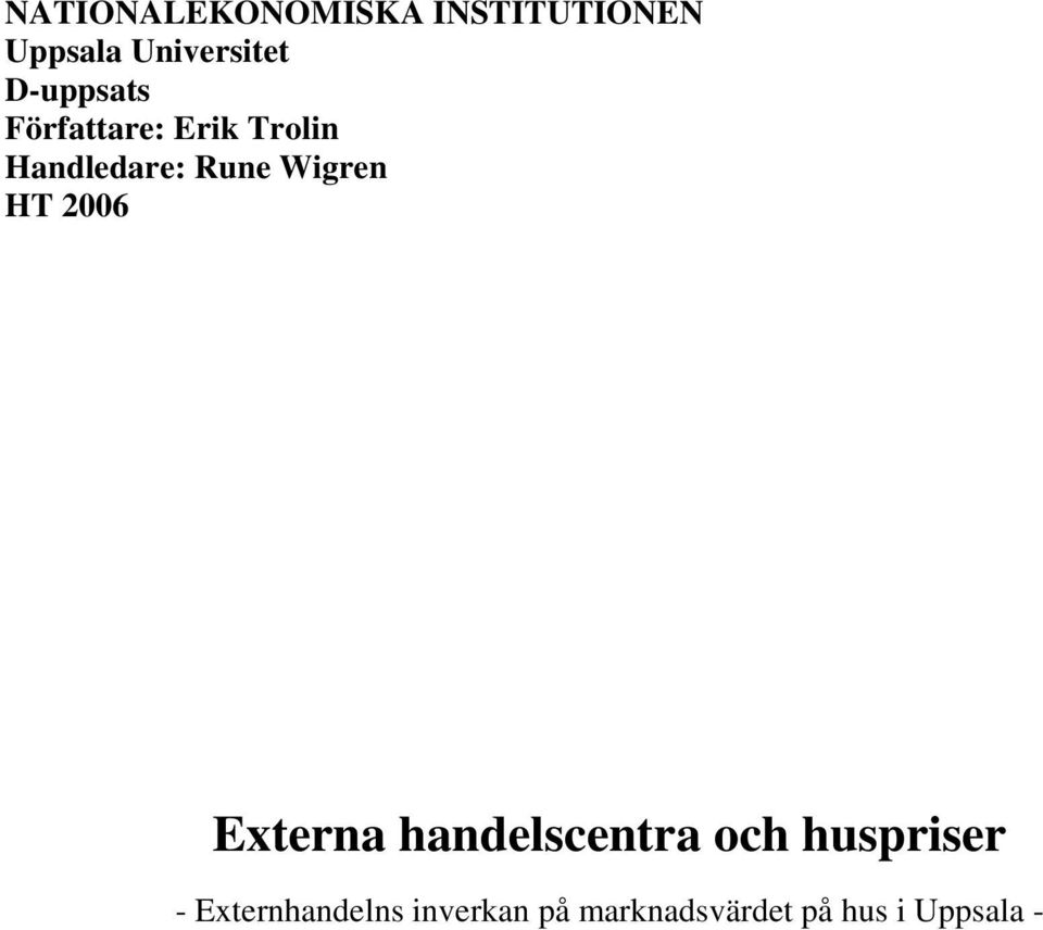 Wigren HT 2006 Externa handelscentra och huspriser -