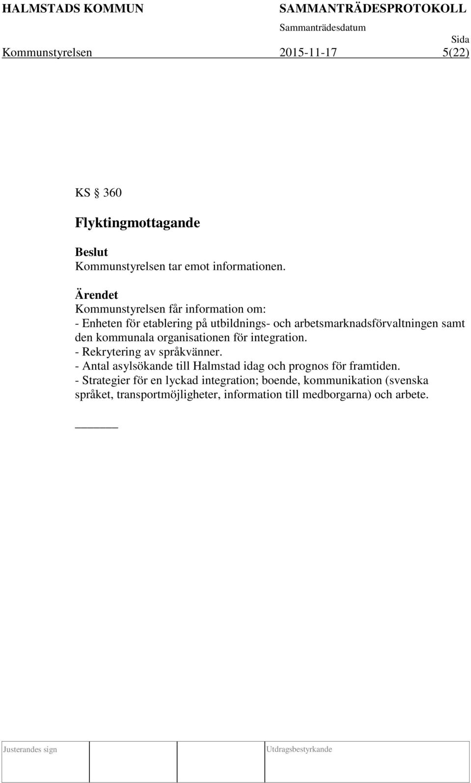 kommunala organisationen för integration. - Rekrytering av språkvänner.