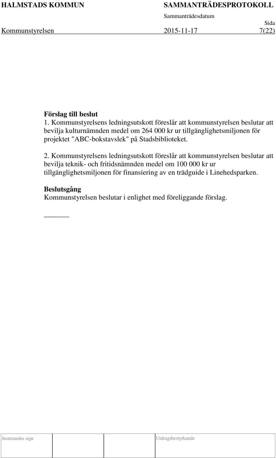tillgänglighetsmiljonen för projektet "ABC-bokstavslek" på Stadsbiblioteket. 2.