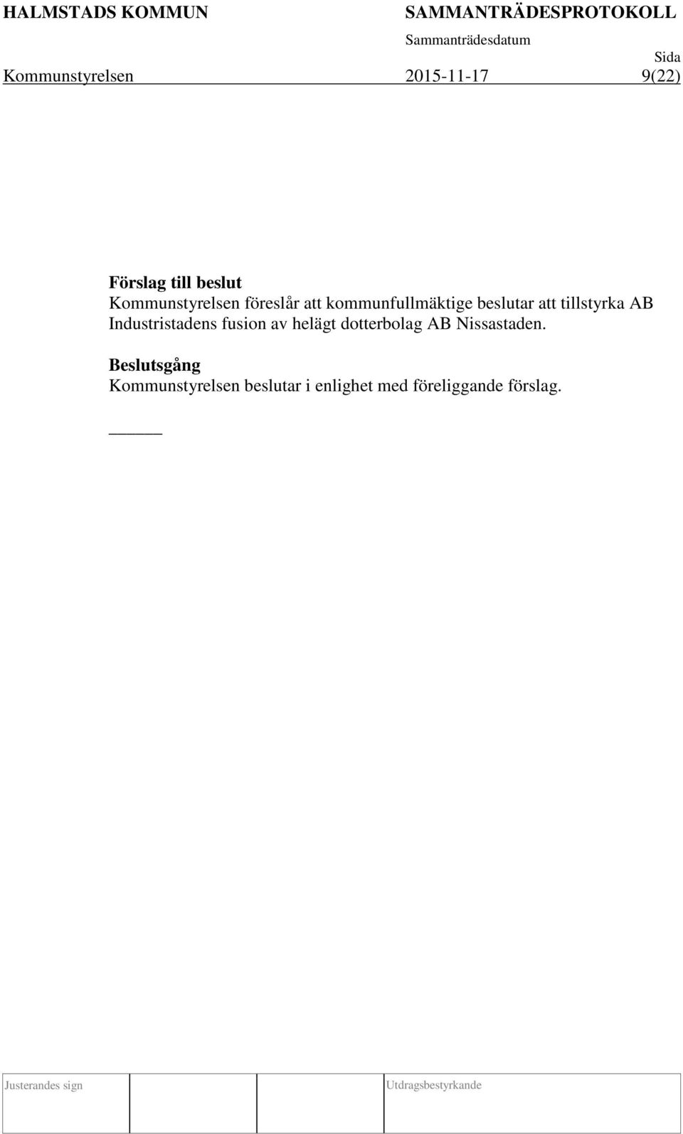 tillstyrka AB Industristadens fusion av helägt dotterbolag AB