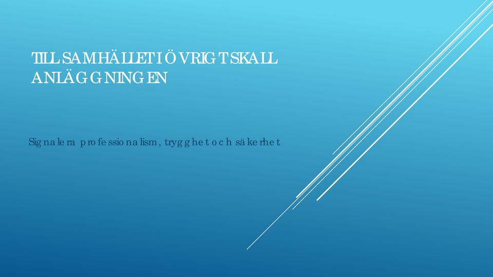 ANLÄGGNINGEN Signalera