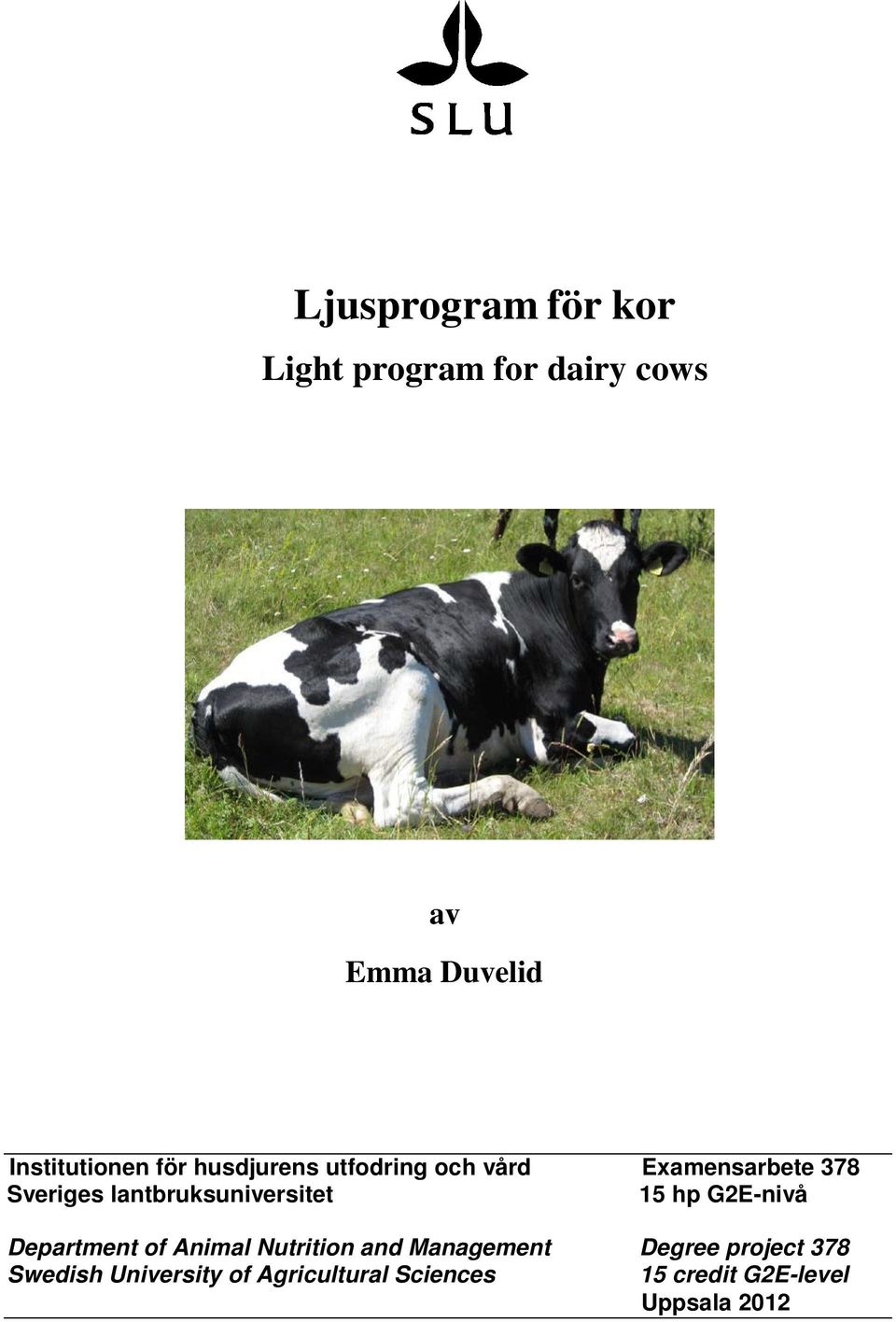 lantbruksuniversitet 15 hp G2E-nivå Department of Animal Nutrition and