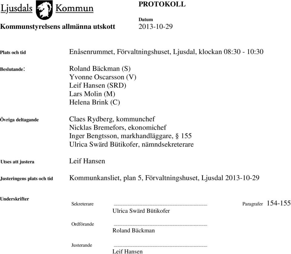 Bengtsson, markhandläggare, 155 Ulrica Swärd Bütikofer, nämndsekreterare Leif Hansen Justeringens plats och tid Kommunkansliet, plan 5,